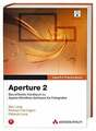 Apple Pro Training Series: Aperture 2 - Das offizielle Handbuch für die Buch