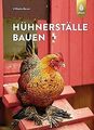 Hühnerställe bauen von Bauer, Wilhelm | Buch | Zustand sehr gut