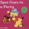 Spot Goes to a Party Paperback Eric Hill