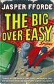 The Big Over Easy: Kindergarten Verbrechen Abenteuer 1, Jasper Fforde - 9780340835678