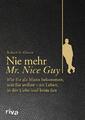 Nie mehr Mr. Nice Guy | Robert A. Glover | 2016 | deutsch