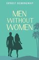 Ernest Hemingway Men without Women (Taschenbuch)