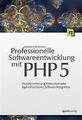 Professionelle Softwareentwicklung mit PHP 5