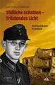 Tödliche Schatten - Tröstendes Licht: Ein Franziskaner in Uniform Goldmann, Gere