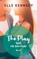 Elle Kennedy | The Play - Spiel mit dem Feuer | Taschenbuch | Deutsch (2020)