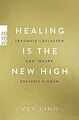 Healing Is The New High - Traumata loslassen und in... | Buch | Zustand sehr gut