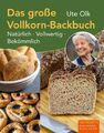 Ute Olk | Das große Vollkorn-Backbuch | Buch | Deutsch (2022) | 240 S.