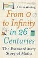 Waring, Chris : From 0 to Infinity in 26 Centuries: The FREE Shipping, Save £s