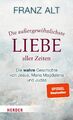 Franz Alt | Die außergewöhnlichste Liebe aller Zeiten | Buch | Deutsch (2021)