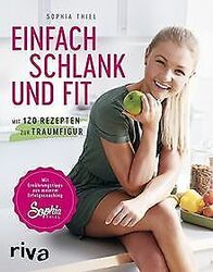 Einfach schlank und fit: Mit 120 Rezepten zur Traumfigur... | Buch | Zustand gut*** So macht sparen Spaß! Bis zu -70% ggü. Neupreis ***