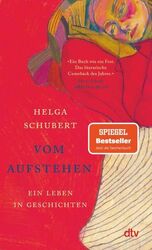 Vom Aufstehen: Ein Leben in Geschichten | Die Wiederentdeckung einer Jahrhundert