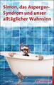 Simon, das Asperger-Syndrom und unser alltäglicher Wahnsinn | Leora Stahl | Buch