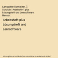 Lambacher Schweizer. 7. Schuljahr. Arbeitsheft plus Lösungsheft und Lernsoftwar