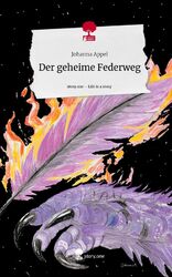 Johanna Appel | Der geheime Federweg. Life is a Story - story.one | Buch (2024)