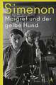 Maigret und der gelbe Hund Roman