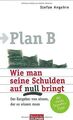 Plan B: Wie man seine Schulden auf null bringt. Der... | Buch | Zustand sehr gut