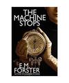 The Machine Stops, E. M. Forster