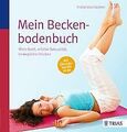 Mein Beckenbodenbuch: Mehr Kraft, erfüllte Sexualität, b... | Buch | Zustand gut