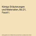 Königs Erläuterungen und Materialien, Bd.21, Faust I.