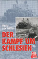 Buch "Der Kampf um Schlesien - 1944 / 1945" von Hans von Ahlfen