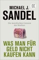 Was man für Geld nicht kaufen kann | Die moralischen Grenzen des Marktes | Buch