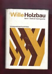 Statik im Holzbau - Holztragwerke - Fachbuch von Fritz Wille - 1969