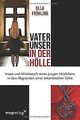 Vater unser in der Hölle: Inzest und Missbrauch eines Mä... | Buch | Zustand gut