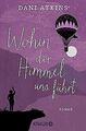 Wohin der Himmel uns führt: Roman von Atkins, Dani | Buch | Zustand gut