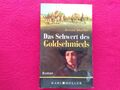 DAS SCHWERT DES GOLDSCHMIEDS--ROLAND MUELLER--fesselnder HISTORIEN-ROMAN m. HERZ