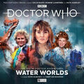 Doctor Who - Die sechsten Doctor-Abenteuer: Band 1 - Wasserwelten [Audio]