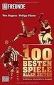 Die 100 besten Spiele aller Zeiten: Erweiterte, a... | Buch | Zustand akzeptabel