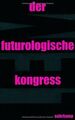 Der futurologische Kongreß: Aus Ijon Tichys Erinner... | Buch | Zustand sehr gut