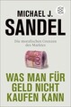 Was man für Geld nicht kaufen kann, Michael J. Sandel