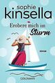 Erobere mich im Sturm: Roman von Kinsella, Sophie | Buch | Zustand gut