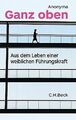 Ganz oben: Aus dem Leben einer weiblichen Führungsk... | Buch | Zustand sehr gut