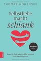 Selbstliebe macht schlank: Sorge für Dich selbst und Du ... | Buch | Zustand gut