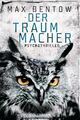 Max Bentow | Der Traummacher | Taschenbuch | Deutsch (2018) | 384 S. | Go*dmann