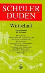 (Duden) Schülerduden, Die Wirtschaft: Ein Lexikon für Schule, Ausbildung und Ber