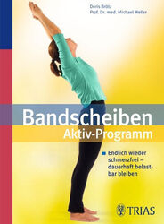 Bandscheiben Aktiv-Programm: Endlich wieder schmerzfrei ... (9783830438274)