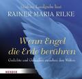 Wenn Engel die Erde berühren, Rainer Maria Rilke