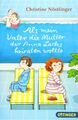 Als mein Vater die Mutter der Anna Lachs heiraten wollte - Nöstlinger