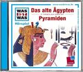 WAS IST WAS Hörspiel: Das alte Ägypten/ Pyramiden