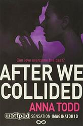 After We Collided: 2 by Anna Todd 1501104004 FREE Shipping