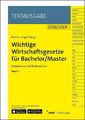 Wichtige Wirtschaftsgesetze für Bachelor/Master, Band 3