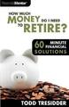 Tresidder, Todd R. : How Much Money Do I Need to Retire? FREE Shipping, Save £s