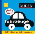 Duden 6+ Hallo Welt: Fahrzeuge (2015, Pappbilderbuch)