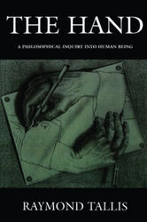 The Hand: A Philosophical Inquiry into Human Being Taschenbuch Ray