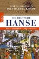 Die Deutsche Hanse | Eine heimliche Supermacht | Gisela Graichen (u. a.) | Buch