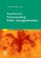 Ertan Mayatepek Repetitorium für die Facharztprüfung Kinder- und Jugendmedizin