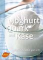 Joghurt, Quark und Käse